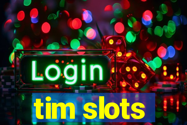 tim slots